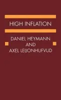 High Inflation - Heymann, Daniel (Professor, Professor, University of Buenos Aires) a Leijonhufvud, Axel (Professor, Department of Economics, Professor, Department of Economics, University of California, Los Angeles)