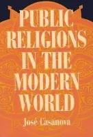Public Religions in the Modern World - Casanova, Jose