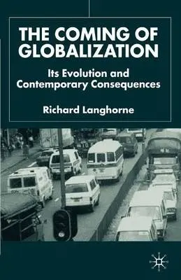 Coming of Globalization - Langhorne, R.