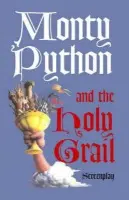 Monty Python and the Holy Grail: Screenplay - Chapman, Graham