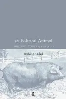 Political Animal - Clark, Stephen R L a Clark, Stephen R.L