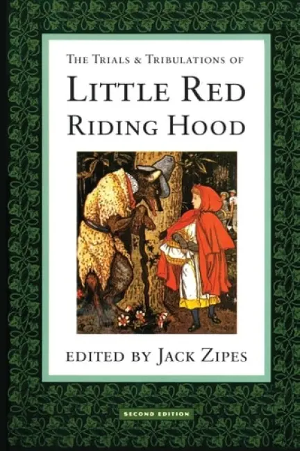 Trials and Tribulations of Little Red Riding Hood - Zipes, Jack