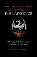 Twilight in Italy and Other Essays - Lawrence, D. H.