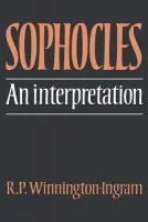 Sophocles: An Interpretation - Winnington-Ingram, R. P. (King's College London)