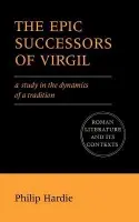 Epic Successors of Virgil - Hardie, Philip (University of Cambridge)