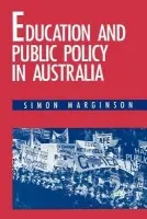 Education and Public Policy in Australia - Marginson, Simon (University of Melbourne)