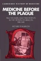 Medicine before the Plague - McVaugh, Michael R.