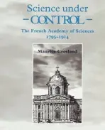 Science under Control - Crosland, Maurice (University of Kent, Canterbury)