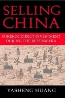 Selling China - Huang, Yasheng (Massachusetts Institute of Technology)