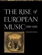 Rise of European Music, 1380-1500 - Strohm, Reinhard