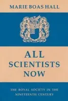 All Scientists Now - Hall, Marie Boas