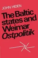 Baltic States and Weimar Ostpolitik - Hiden, John