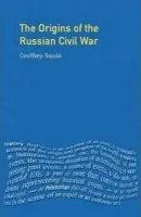 Origins of the Russian Civil War - Swain, Geoffrey