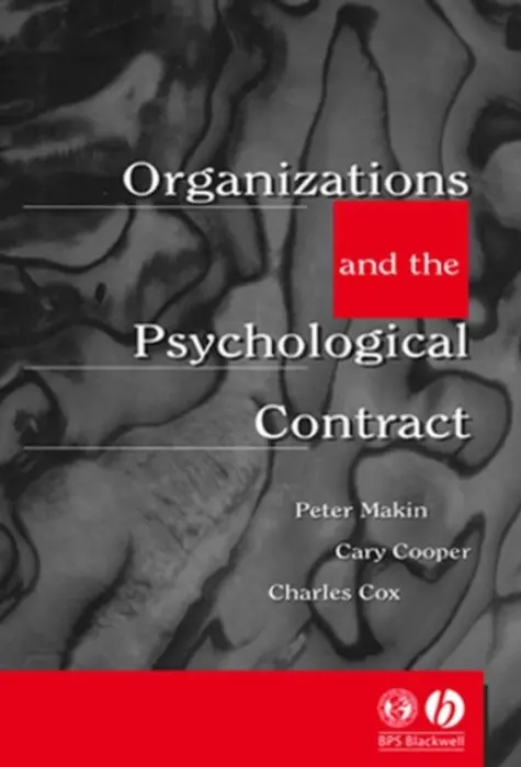 Organisations and the Psychological Contract - Makin, Peter (Manchester School of Management, UMIST) a Cooper, Cary (UMIST) a Cox, Charles (UMIST)