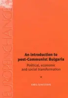 Introduction to Post-Communist Bulgaria - Giatzidis, Emil