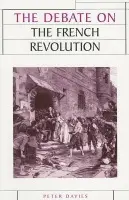 Debate on the French Revolution - Davies, Peter J.