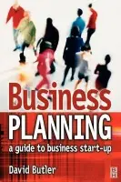 Business Planning: A Guide to Business Start-Up - Butler, David (Business Growth  a  Development Consultant, UK)