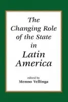 Changing Role Of The State In Latin America - Vellinga, Menno