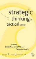 Strategic Thinking in Tactical Times