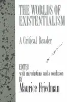 Worlds of Existentialism