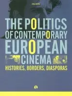 Politics of Contemporary European Cinema - Wayne, Mike (Brunel University (UK).)