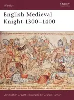 English Medieval Knight 1300-1400 - Gravett, Christopher