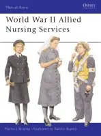 World War II Allied Nursing Services - Brayley, Martin J.