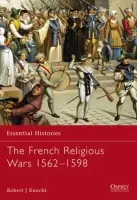 French Religious Wars 1562-1598 - Knecht, Robert Jean