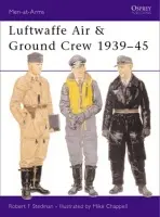 Luftwaffe Air & Ground Crew 1939-45 - Stedman, Robert F