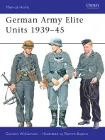 German Army Elite Units 1939-45 - Williamson, Gordon