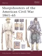 Sharpshooters of the American Civil War 1861-1865 - Katcher, Philip