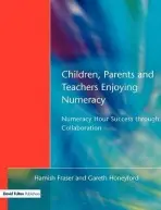Children, Parents and Teachers Enjoying Numeracy - Fraser, Hamish a Honeyford, Gareth
