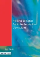 Helping Bilingual Pupils to Access the Curriculum - Smyth, Geri