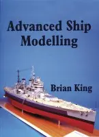 Advanced Ship Modelling - King, Brian