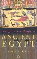Religion and Magic in Ancient Egypt - David, Rosalie