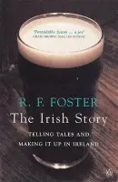Irish Story - Foster, Professor R F