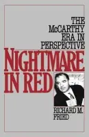 Nightmare in Red - Fried, Richard M. (Associate Professor of History, Associate Professor of History, University of Illinois at Chicago)