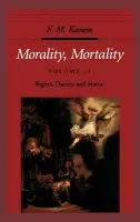 Morality, Mortality: Volume II: Rights, Duties, and Status - Kamm, F. M. (Professor of Philosophy, Adjunct Professor of Law, Professor of Philosophy, Adjunct Professor of Law, New York University)