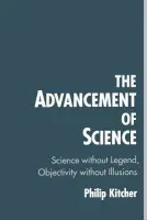 Advancement of Science - Kitcher, Philip (Professor of Philosophy, Professor of Philosophy, University of California, San Diego)