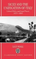 Sicily and the Unification of Italy - Riall, Lucy (Lecturer in Modern European History, Lecturer in Modern European History, Birkbeck College, University of London)