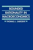 Bounded Rationality in Macroeconomics - Sargent