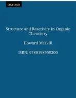 Structure and Reactivity in Organic Chemistry - Maskill, Howard (Senior Lecturer in Chemistry, Senior Lecturer in Chemistry, University of Newcastle upon Tyne)