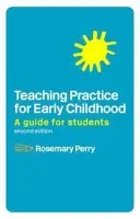 Teaching Practice for Early Childhood - Perry, Rosemary