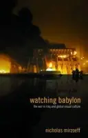 Watching Babylon - Mirzoeff, Nicholas