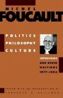 Politics, Philosophy, Culture - Foucault, Michel