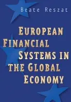 European Financial Systems in the Global Economy - Reszat, Beate (Hamburg Institute of International Economics,Germany)