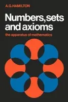 Numbers, Sets and Axioms - Hamilton, A. G.