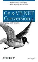 C# & VB.NET Conversion Pocket Reference - Jose Mojica