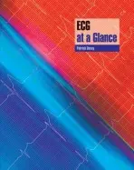 ECG at a Glance - Davey, Patrick (Northampton General HospitalPreviously Clinical Tutor, University of Oxford)