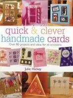 Quick & Clever Handmade Cards - Hickey, Julie (Author)